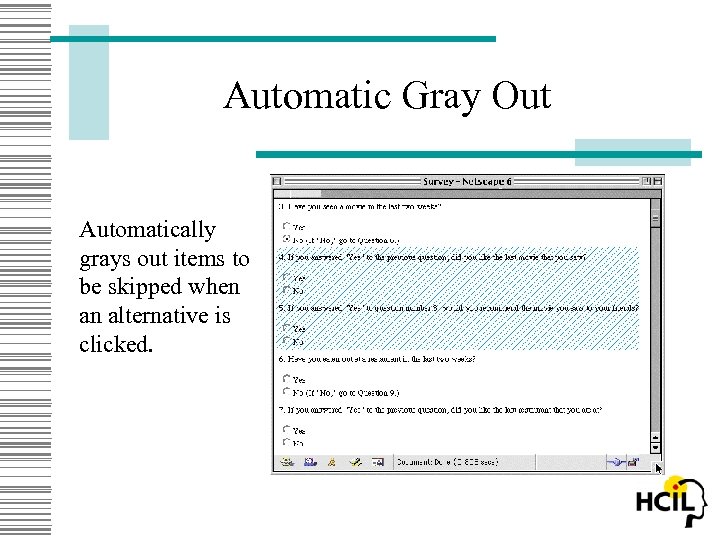 Automatic Gray Out Automatically grays out items to be skipped when an alternative is