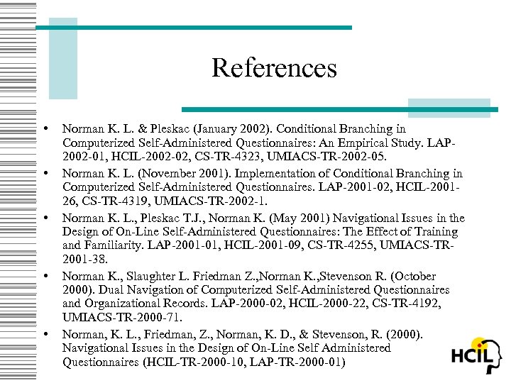 References • • • Norman K. L. & Pleskac (January 2002). Conditional Branching in