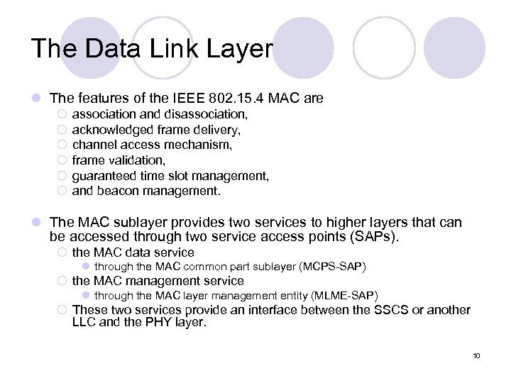 The Data Link Layer l The features of the IEEE 802. 15. 4 MAC