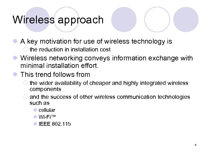 Wireless approach l A key motivation for use of wireless technology is ¡ the