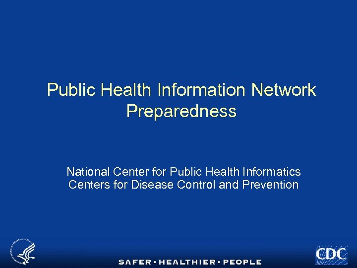 Public Health Information Network Preparedness National Center for Public Health Informatics Centers for Disease
