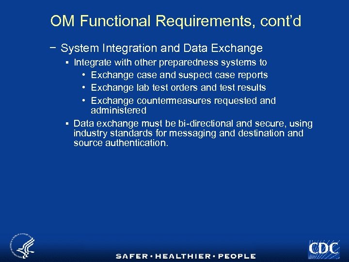 OM Functional Requirements, cont’d − System Integration and Data Exchange § Integrate with other