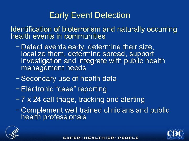 Early Event Detection Identification of bioterrorism and naturally occurring health events in communities −