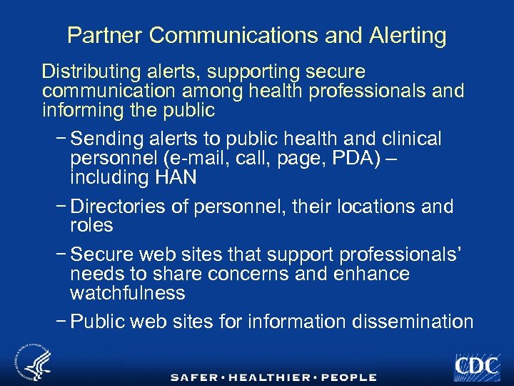 Partner Communications and Alerting Distributing alerts, supporting secure communication among health professionals and informing