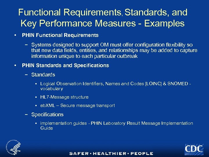 Functional Requirements, Standards, and Key Performance Measures - Examples • PHIN Functional Requirements −