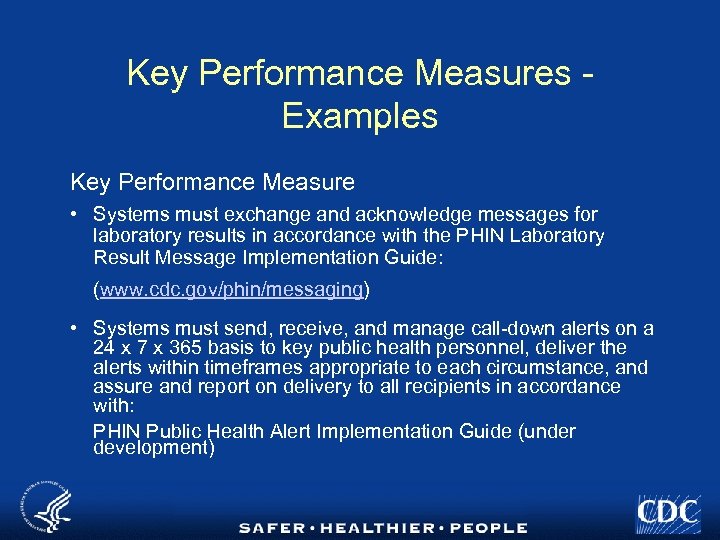 Key Performance Measures Examples Key Performance Measure • Systems must exchange and acknowledge messages