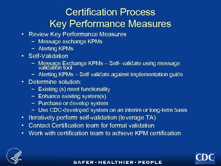 Certification Process Key Performance Measures • Review Key Performance Measures − Message exchange KPMs