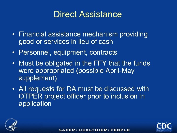 Direct Assistance • Financial assistance mechanism providing good or services in lieu of cash
