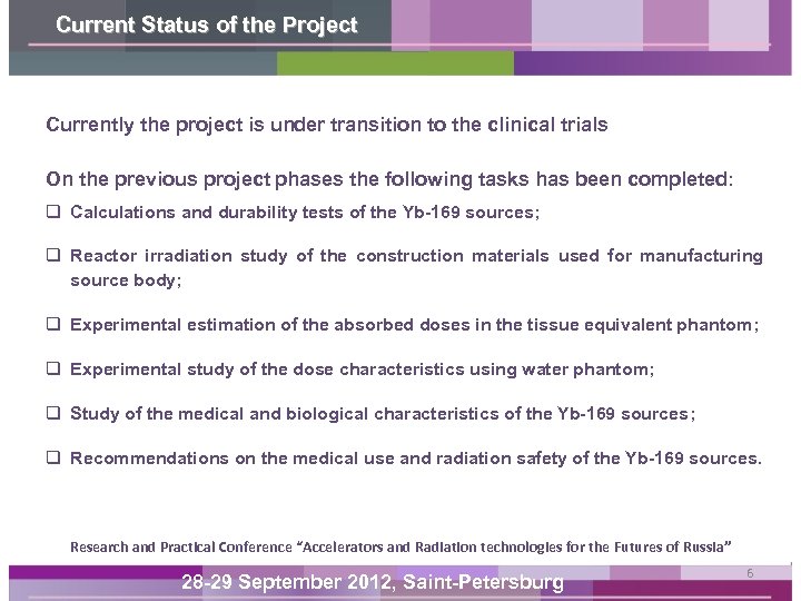 Current Status of the Project Currently the project is under transition to the clinical