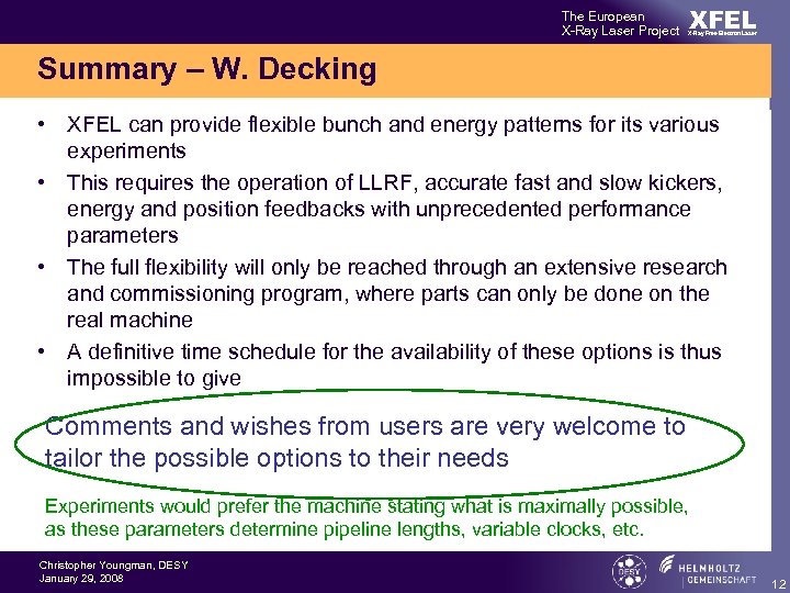 The European X-Ray Laser Project XFEL X-Ray Free-Electron Laser Summary – W. Decking •