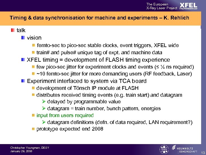 The European X-Ray Laser Project XFEL X-Ray Free-Electron Laser Timing & data synchronisation for
