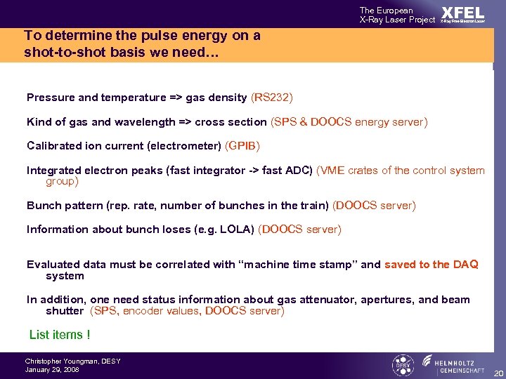 The European X-Ray Laser Project XFEL X-Ray Free-Electron Laser To determine the pulse energy