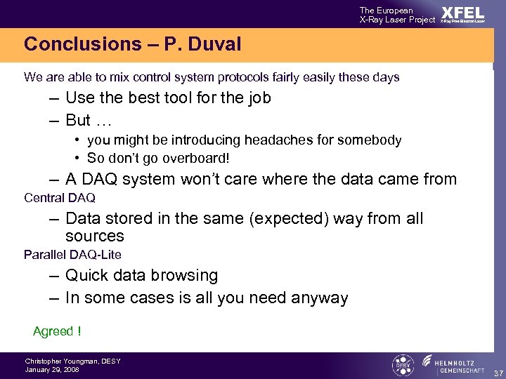 The European X-Ray Laser Project XFEL X-Ray Free-Electron Laser Conclusions – P. Duval We
