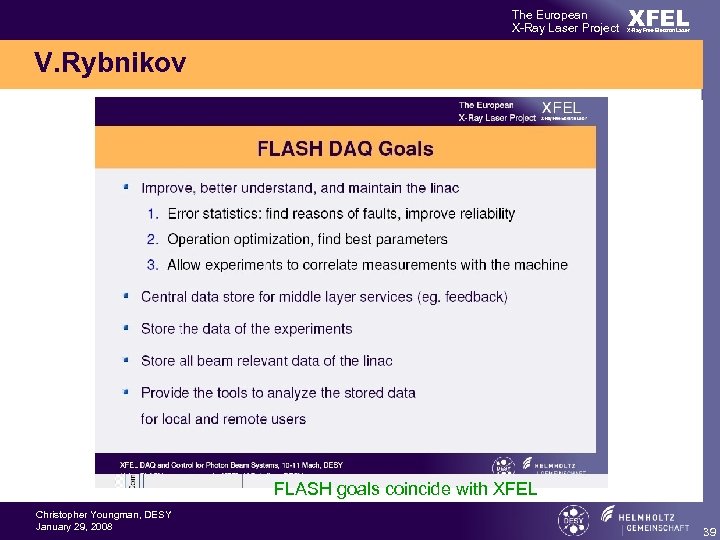 The European X-Ray Laser Project XFEL X-Ray Free-Electron Laser V. Rybnikov FLASH goals coincide
