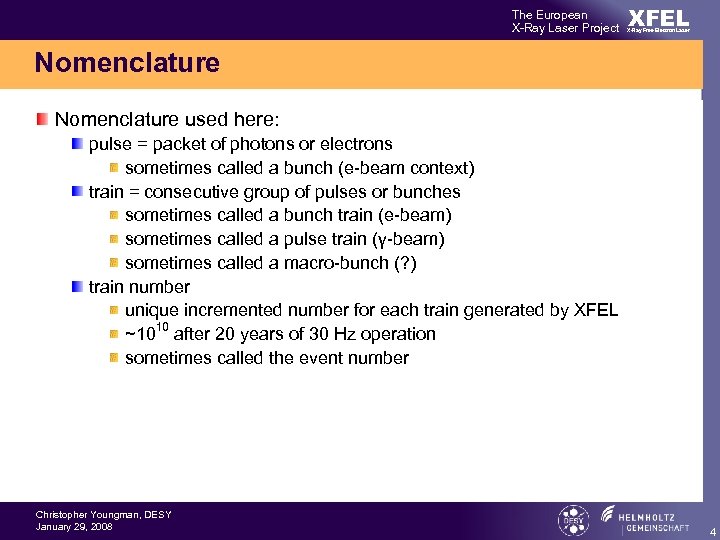 The European X-Ray Laser Project XFEL X-Ray Free-Electron Laser Nomenclature used here: pulse =