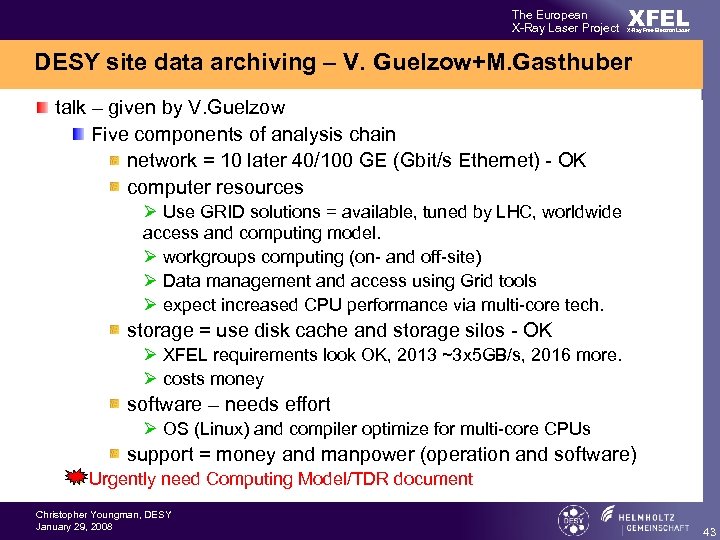 The European X-Ray Laser Project XFEL X-Ray Free-Electron Laser DESY site data archiving –