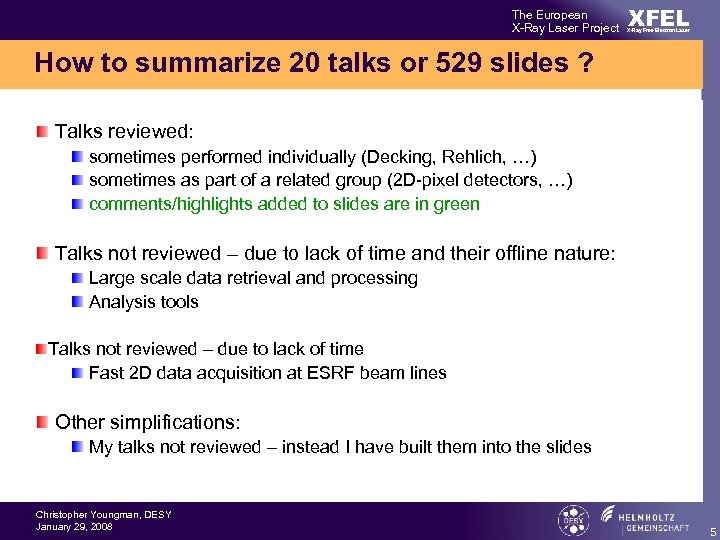 The European X-Ray Laser Project XFEL X-Ray Free-Electron Laser How to summarize 20 talks