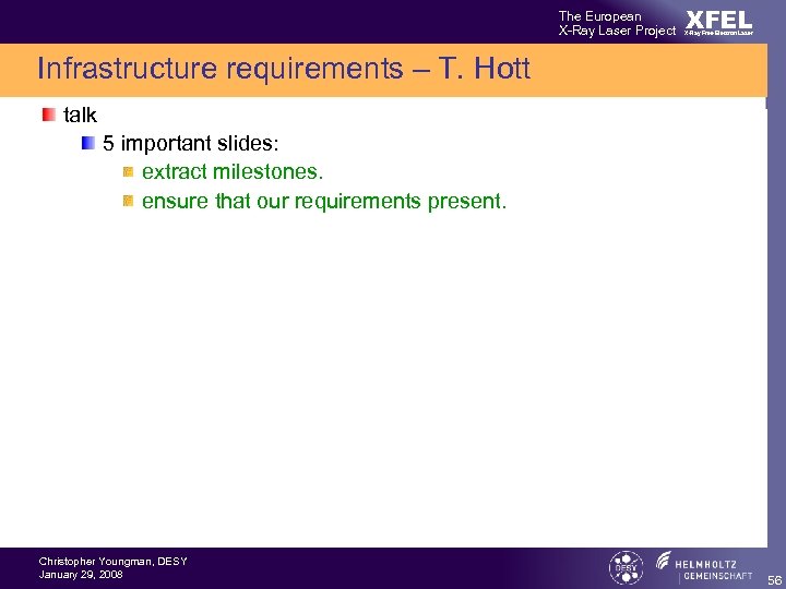 The European X-Ray Laser Project XFEL X-Ray Free-Electron Laser Infrastructure requirements – T. Hott