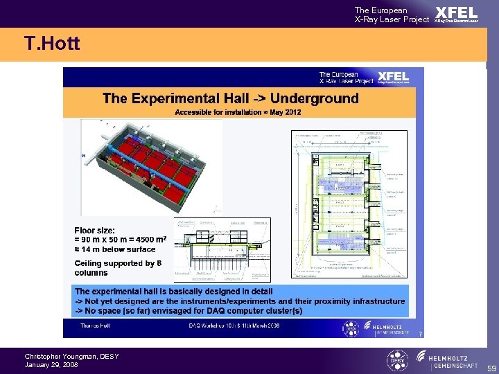The European X-Ray Laser Project XFEL X-Ray Free-Electron Laser T. Hott Christopher Youngman, DESY