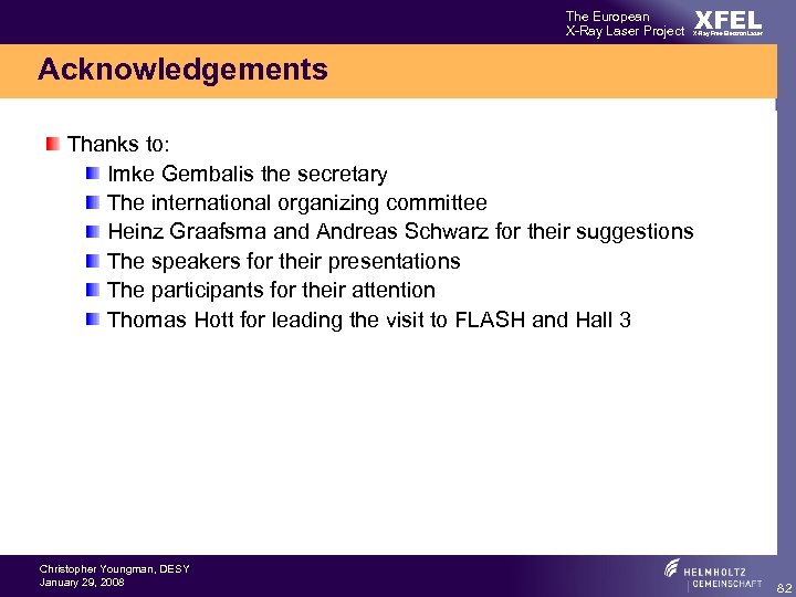 The European X-Ray Laser Project XFEL X-Ray Free-Electron Laser Acknowledgements Thanks to: Imke Gembalis