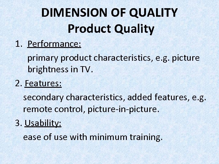 DIMENSION OF QUALITY Product Quality 1. Performance: primary product characteristics, e. g. picture brightness