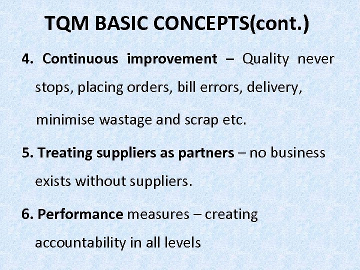 TQM BASIC CONCEPTS(cont. ) 4. Continuous improvement – Quality never stops, placing orders, bill