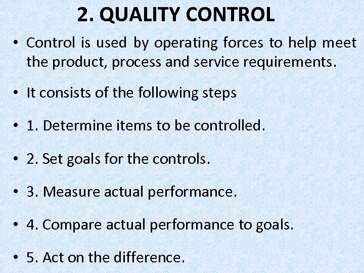 2. QUALITY CONTROL • Control is used by operating forces to help meet the