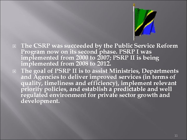  The CSRP was succeeded by the Public Service Reform Program now on its