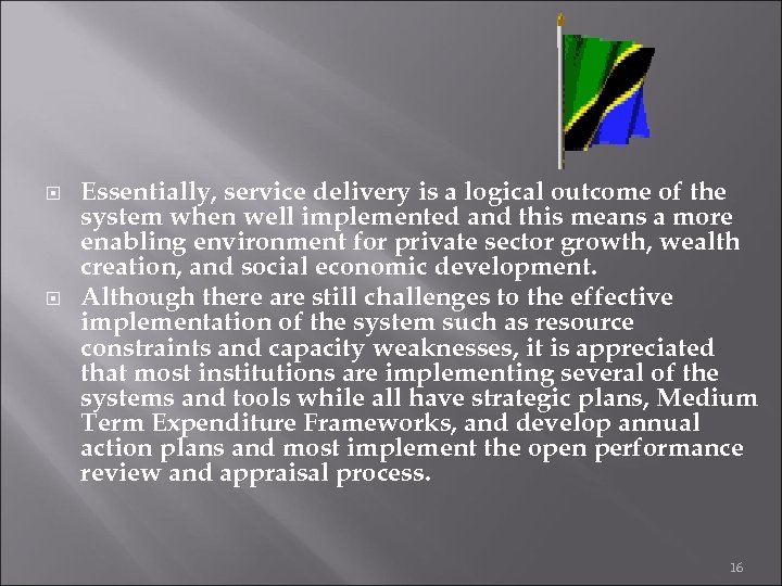  Essentially, service delivery is a logical outcome of the system when well implemented
