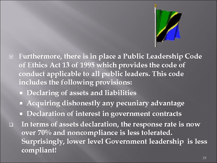 q Furthermore, there is in place a Public Leadership Code of Ethics Act