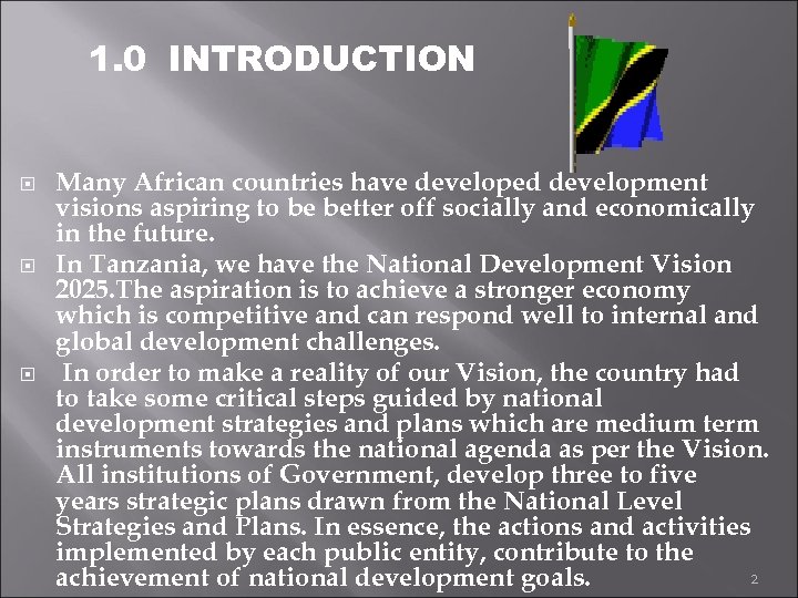 1. 0 INTRODUCTION Many African countries have developed development visions aspiring to be better