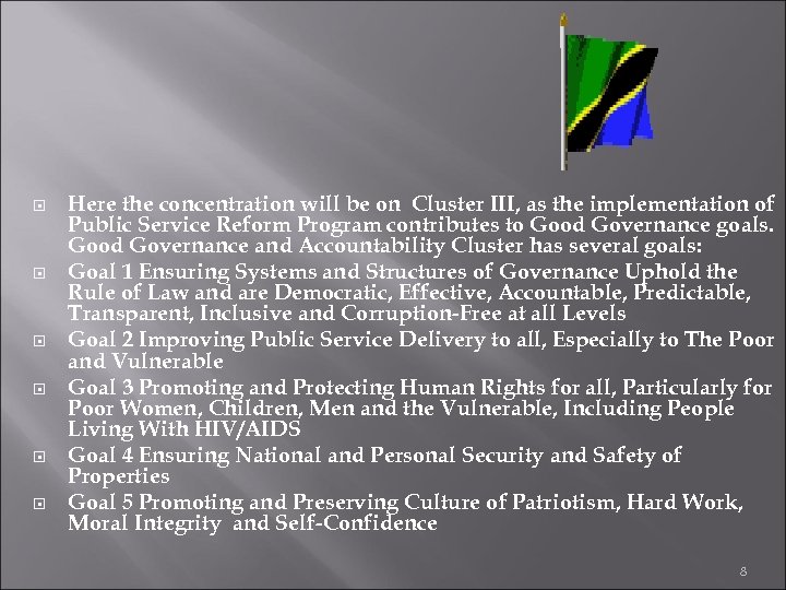  Here the concentration will be on Cluster III, as the implementation of Public