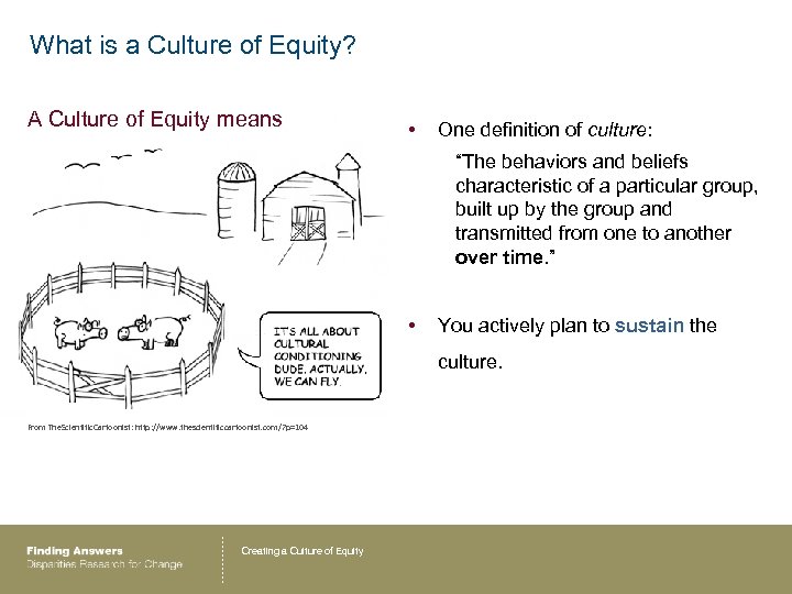 What is a Culture of Equity? A Culture of Equity means • One definition