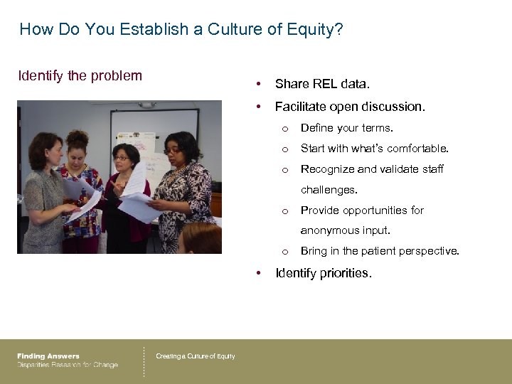 How Do You Establish a Culture of Equity? Identify the problem • Share REL