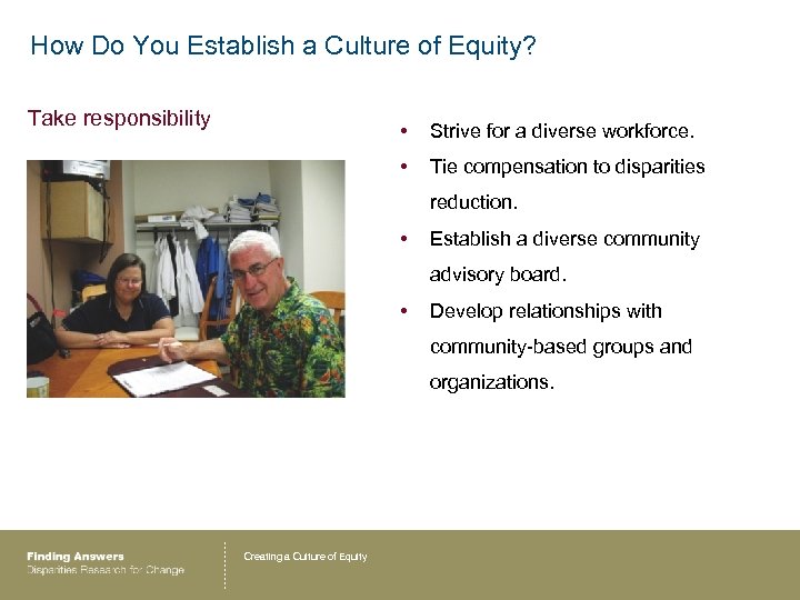 How Do You Establish a Culture of Equity? Take responsibility • Strive for a