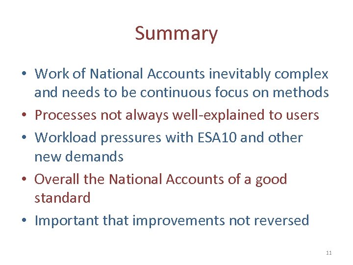 Summary • Work of National Accounts inevitably complex and needs to be continuous focus