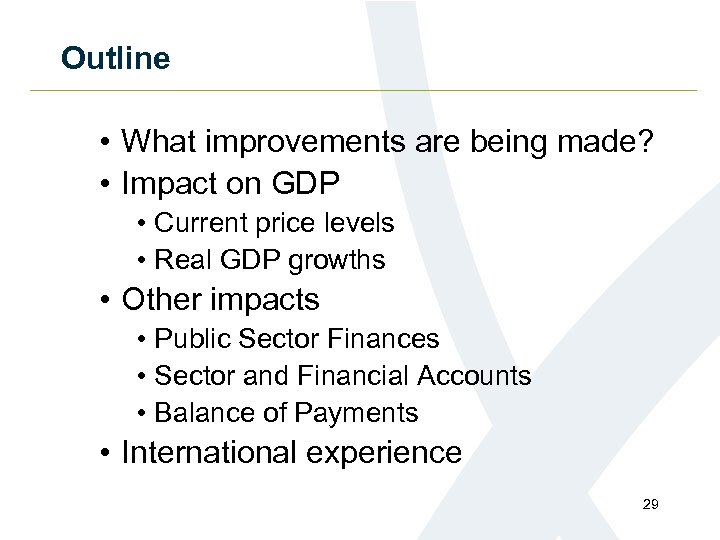 Outline • What improvements are being made? • Impact on GDP • Current price