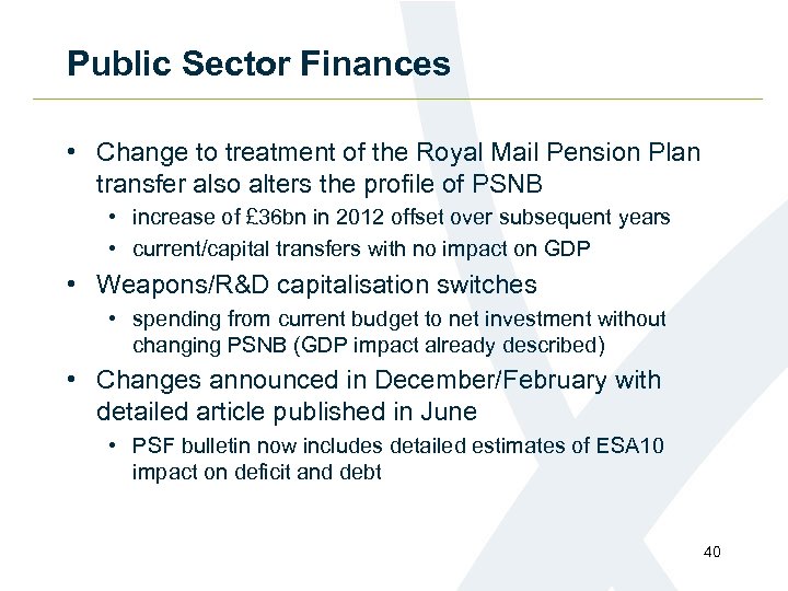 Public Sector Finances • Change to treatment of the Royal Mail Pension Plan transfer