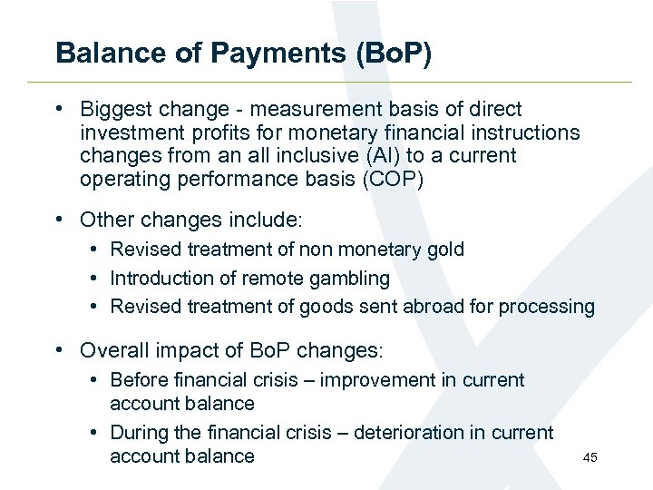 Balance of Payments (Bo. P) • Biggest change - measurement basis of direct investment
