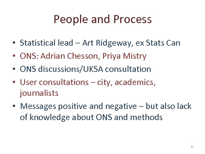 People and Process Statistical lead – Art Ridgeway, ex Stats Can ONS: Adrian Chesson,