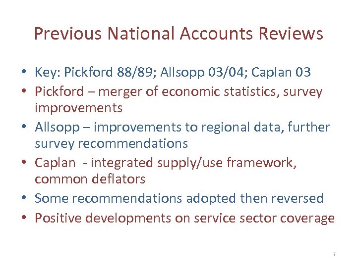 Previous National Accounts Reviews • Key: Pickford 88/89; Allsopp 03/04; Caplan 03 • Pickford