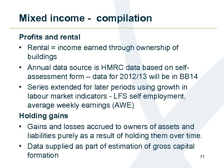 Mixed income - compilation Profits and rental • Rental = income earned through ownership