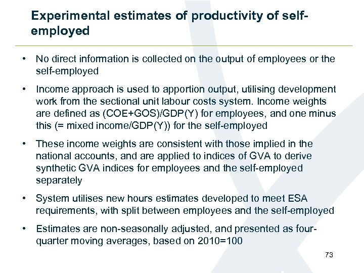 Experimental estimates of productivity of selfemployed • No direct information is collected on the