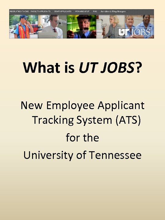 What is UT JOBS? New Employee Applicant Tracking System (ATS) for the University of