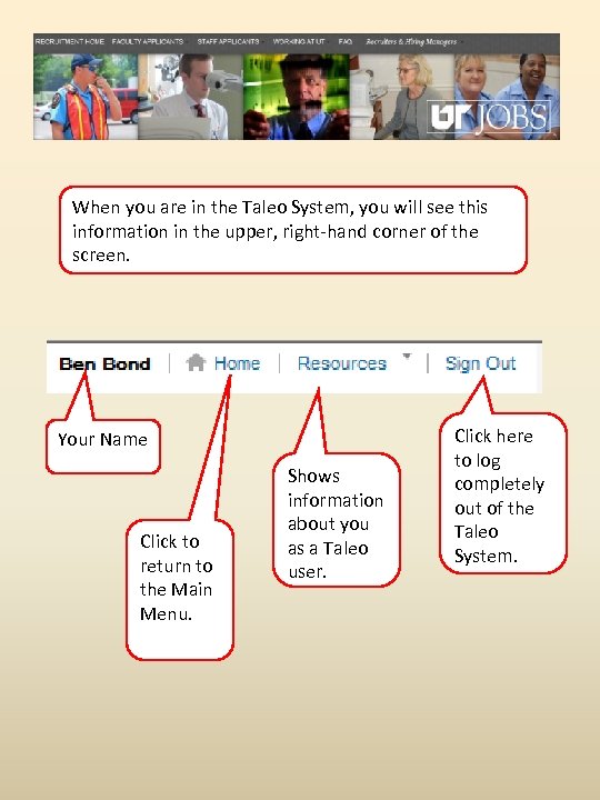 When you are in the Taleo System, you will see this information in the