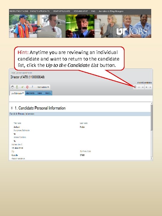 Hint: Anytime you are reviewing an individual candidate and want to return to the