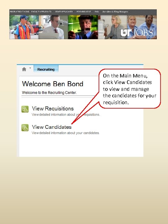 On the Main Menu, click View Candidates to view and manage the candidates for