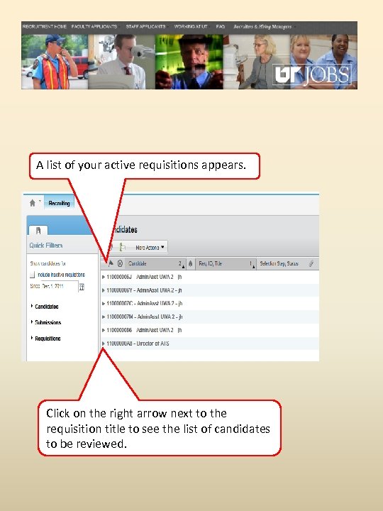 A list of your active requisitions appears. Click on the right arrow next to