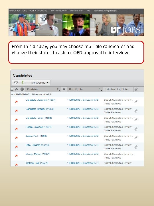 From this display, you may choose multiple candidates and change their status to ask
