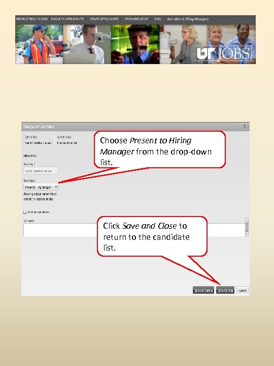 Choose Present to Hiring Manager from the drop-down list. Click Save and Close to